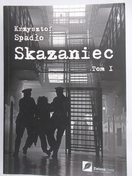 Spadło Krzysztof - Skazaniec Tom I