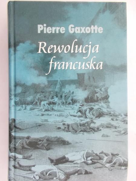 Gaxotte Pierre - Rewolucja francuska