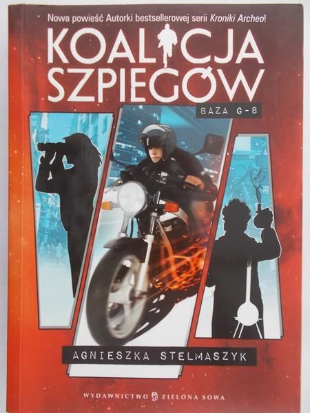 Stelmaszyk Agnieszka - Koalicja szpiegów.  Baza G-8