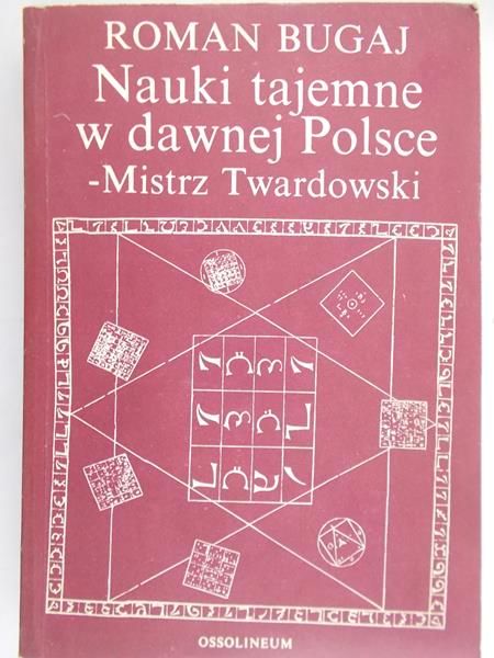 Bugaj Roman - Nauki tajemne w dawnej Polsce. Mistrz Twardowski