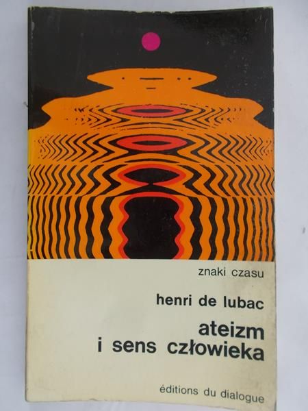De Lubac Henri - Ateizm i sens człowieka
