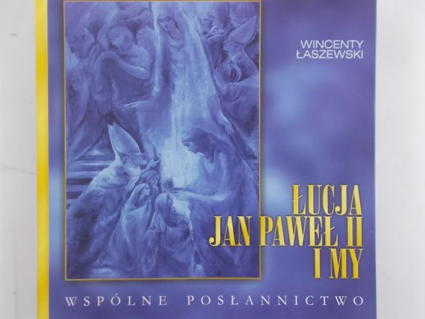 Łaszewski Wincenty - Łucja, Jan Paweł II i my