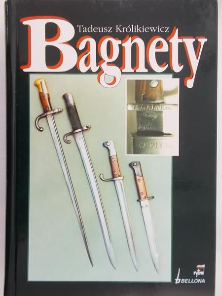 Królikiewicz Tadeusz - Bagnety