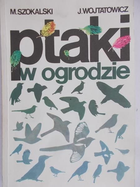 Szokalski M. - Ptaki w ogrodzie