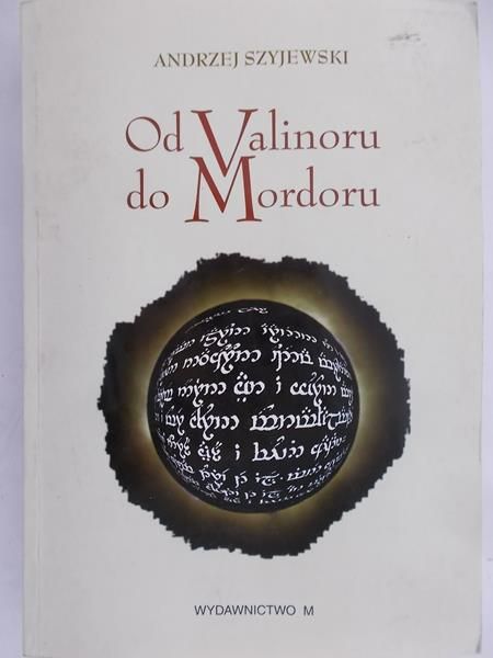 Szyjewski Andrzej  - Od Valinoru do Mordoru