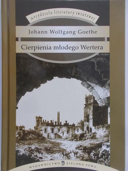 Goethe Johann Wolfgang - Cierpienia młodego Wertera