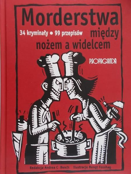 Busch Andrea C. (red.) - Morderstwa między nożem a widelcem