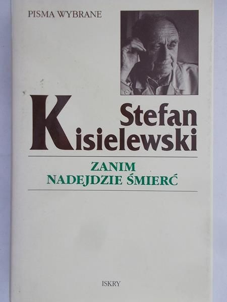 Kisielewski Stefan - Zanim nadejdzie śmierć