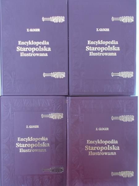 Gloger Zygmunt  -  Encyklopedia staropolska ilustrowana, Tom I-IV