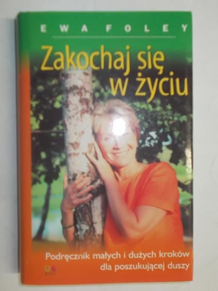 Foley Ewa - Zakochaj się w życiu