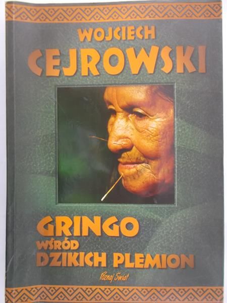 Cejrowski Wojciech - Gringo wśród dzikich plemion
