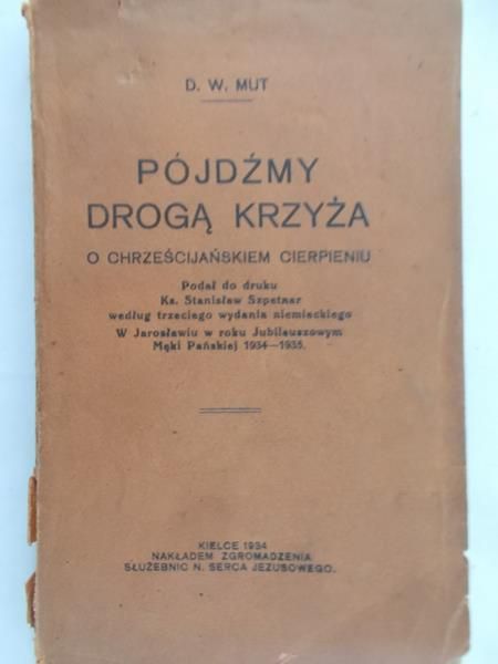 Mut D. W. - Pójdźmy drogą krzyża, 1934 r.