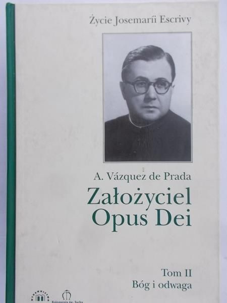 De Prada Andres Vazquez - Założyciel Opus Dei. Życie Josemarii Escrivy