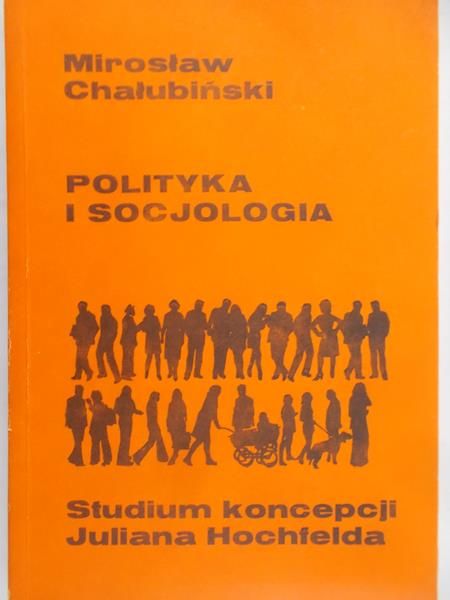 Chałubiński Mirosław  -  Polityka i socjologia