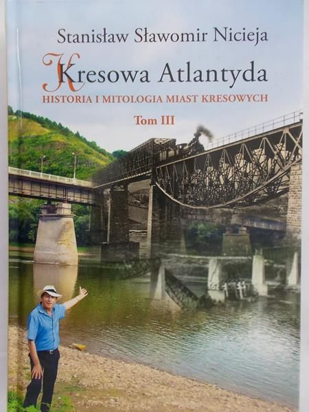 Nicieja Stanisław - Kresowa Atlantyda, Tom III