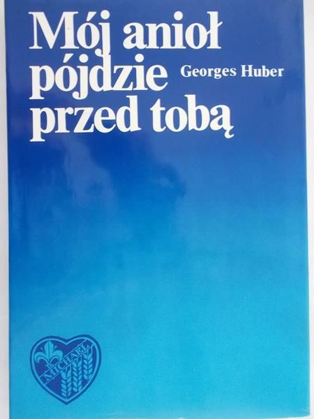 Huber Georges - Mój anioł pojdzie przed tobą