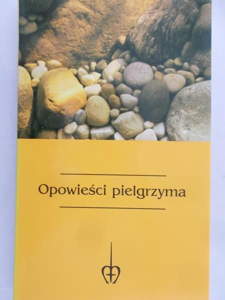Wojnarski Andrzej (tł.) - Szczere opowieści pielgrzyma przedstawione jego ojcu duchowemu