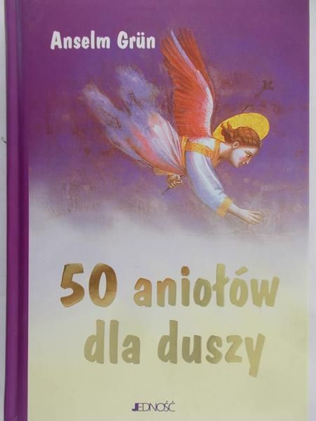 Grun Anselm - 50 aniołów dla duszy