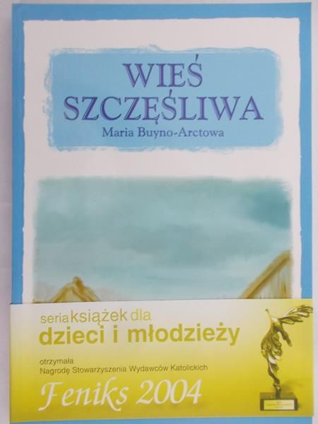 Buyno-Arctowa Maria - Wieś szczęśliwa