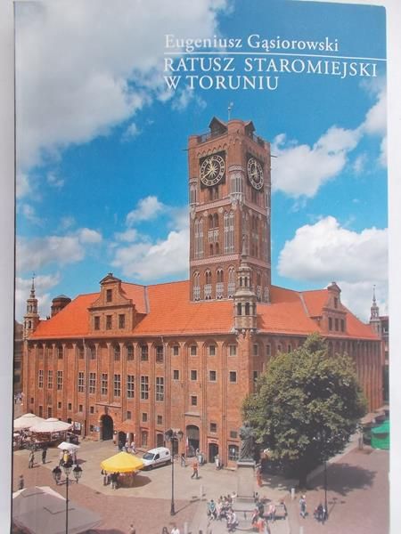 Gąsiorowski Eugeniusz - Ratusz staromiejski w Toruniu