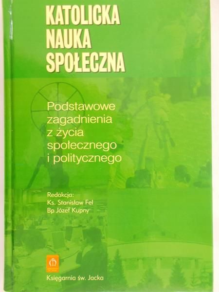 Fel Stanisław (red.) - Katolicka nauka społeczna