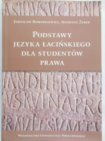 Rominkiewicz Jarosław  - Podstawy języka łacińskiego dla studentów prawa
