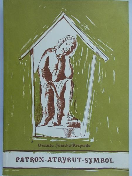 Janicka-Krzywda Urszula - Patron-Atrybut-Symbol
