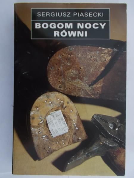 Piasecki Sergiusz - Bogom nocy równi
