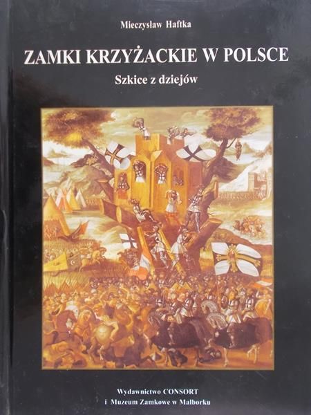 Haftka Mieczysław - Zamki krzyżackie w Polsce