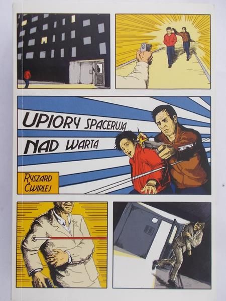Ćwirlej Ryszard - Upiory spacerują nad wartą
