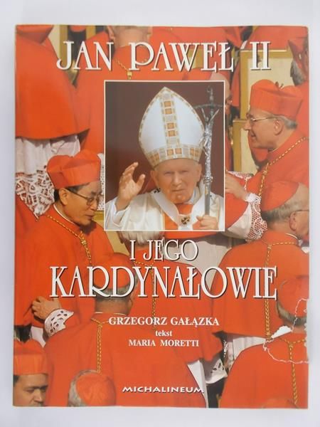 Gałązka Grzegorz - Jan Paweł II i jego kardynałowie