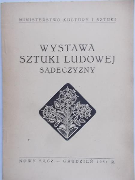 Ministerstwo Kultury i sztuki - Wystawa sztuki ludowej sądeczyzny