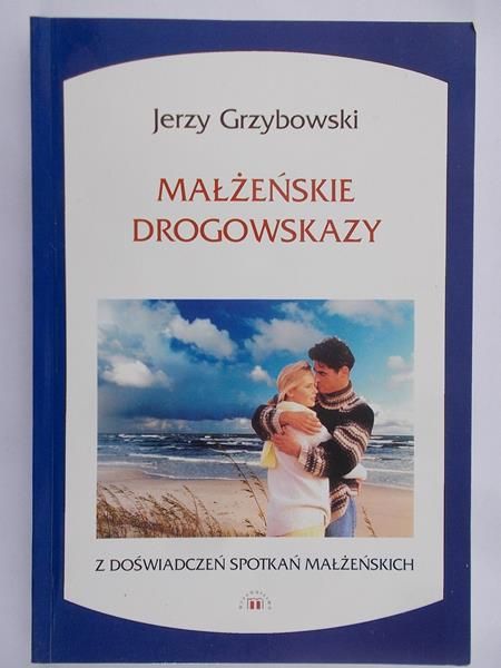 Grzybowski Jerzy  - Małżeńskie drogowskazy