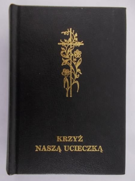 Uryga Franciszek - Krzyż naszą ucieczką