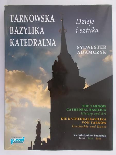 Adamczyk Sylwester - Tarnowska Bazylika Katedralna