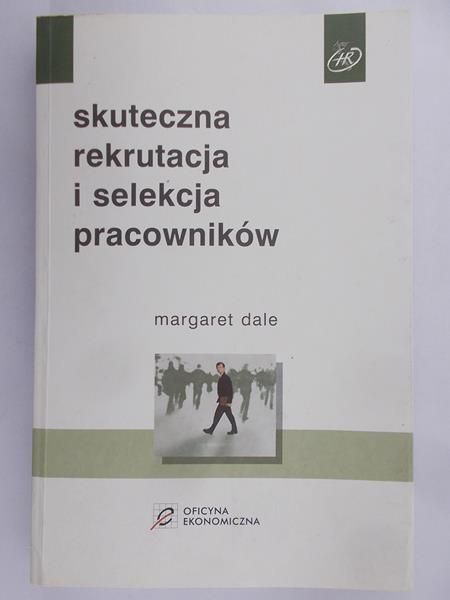 Dale Margaret - Skuteczna rekrutacja i selekcja pracowników