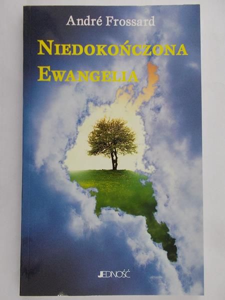 Frossard Andre - Niedokończona Ewangelia