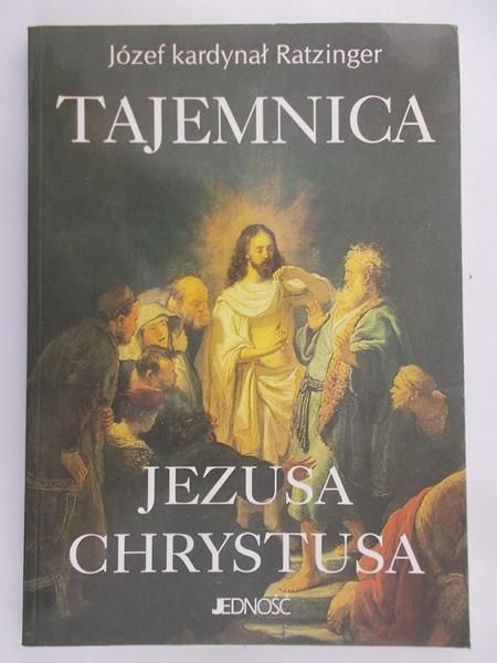 Ratzinger Józef - Tajemnica Jezusa Chrystusa