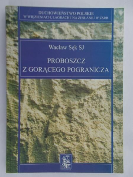Sęk Wacław - Proboszcz z gorącego pogranicza