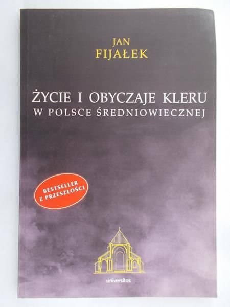Fijałek Jan - Życie i obyczaje kleru w Polsce średniowiecznej