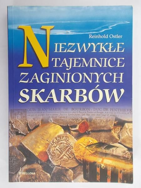 Ostler Reinhold - Niezwykłe tajemnice zaginionych skarbów