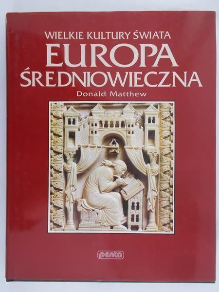 Matthew Donald - Europa średniowieczna. Wielkie Kultury Świata
