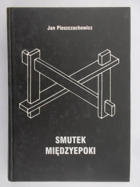 Pieszczachowicz Jan - Smutek międzyepoki
