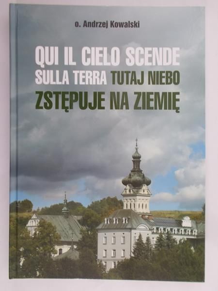 Kowalski Andrzej - Tutaj niebo zstępuje na ziemię