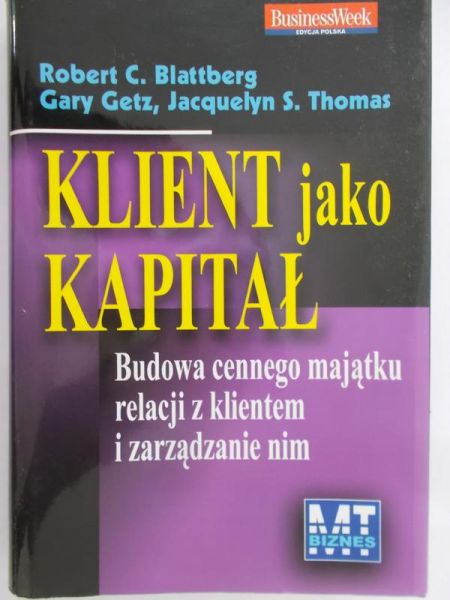 Blattberg Robert C. - Klient jako kapitał