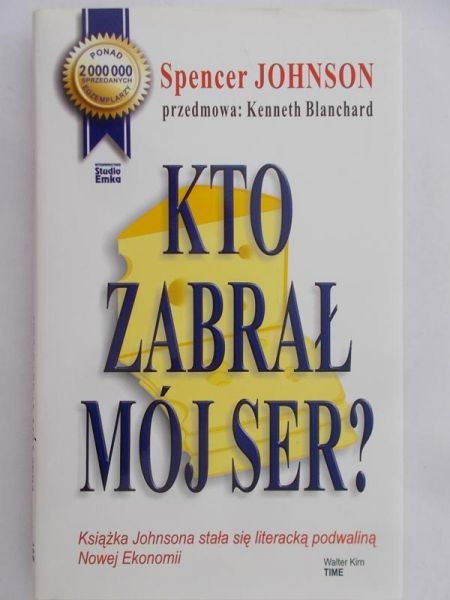 Johnson Spencer - Kto zabrał mój ser?