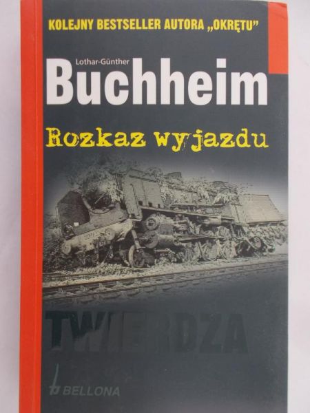 Buchheim Lothar-Gunther - Rozkaz wyjazdu