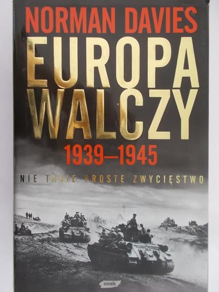 Davies Norman - Europa walczy 1939-1945