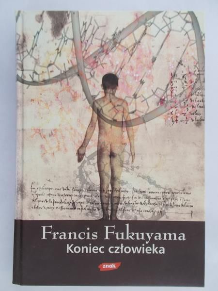 Fukuyama Francis - Koniec człowieka
