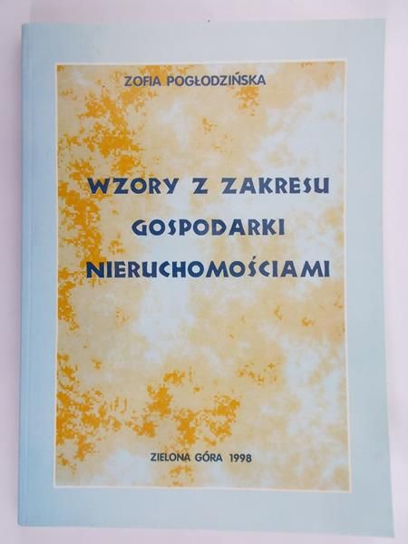 Pogłodzińska Zofia - Wzory z zakresu gospodarki nieruchomościami